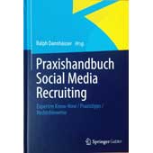 Praxishandbuch Social Media Recruiting: Experten Know-How / Praxistipps / Rechtshinweise mit Personal Rekrutierung