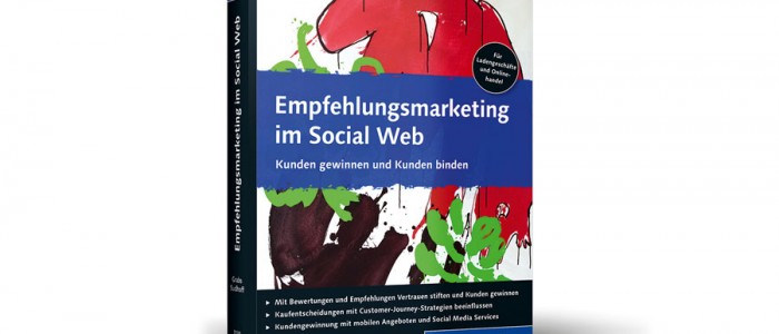 Empfehlungsmarketing im Social Web Kunden gewinnen und Kunden binden