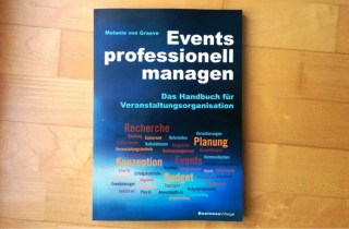 Events professionell managen Das Handbuch für Veranstaltungsorganisation