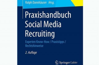 Praxishandbuch Social Media Recruiting: Experten Know-How / Praxistipps / Rechtshinweise